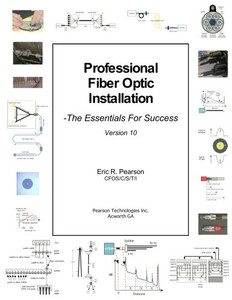 Professional Fiber Optic Installation, v.10: The Essentials For Success