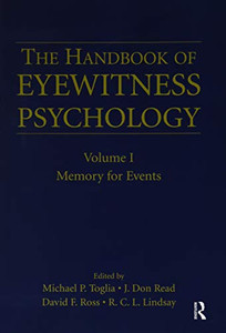 The Handbook of Eyewitness Psychology: Volume I: Memory for Events The Handbook of Eyewitness Psychology: Volume I: Memory for Events