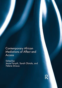 Contemporary African Mediations of Affect and Access Contemporary African Mediations of Affect and Access