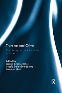 Transnational Crime: Law, Theory and Practice at the Crossroads Transnational Crime: Law, Theory and Practice at the Crossroads