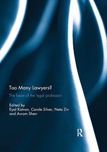 Too Many Lawyers?: The future of the legal profession Too Many Lawyers?: The future of the legal profession
