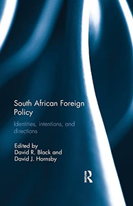 South African Foreign Policy: Identities, Intentions, and Directions South African Foreign Policy: Identities, Intentions, and Directions