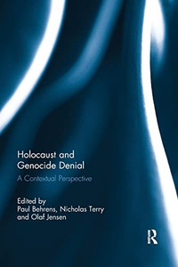Holocaust and Genocide Denial: A Contextual Perspective Holocaust and Genocide Denial: A Contextual Perspective