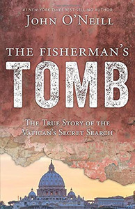 The Fisherman's Tomb: The True Story of the Vatican's Secret Search The Fisherman's Tomb: The True Story of the Vatican's Secret Search
