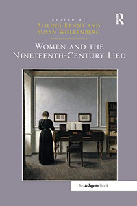 Women and the Nineteenth-Century Lied Women and the Nineteenth-Century Lied