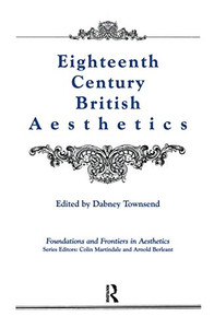 Eighteenth-Century British Aesthetics (Foundations and Frontiers in Aesthetics) Eighteenth-Century British Aesthetics (Foundations and Frontiers in Aesthetics)