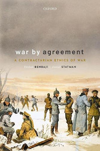 War By Agreement: A Contractarian Ethics of War War By Agreement: A Contractarian Ethics of War