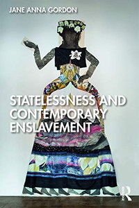Statelessness and Contemporary Enslavement - 9780367358549 Statelessness and Contemporary Enslavement - 9780367358549