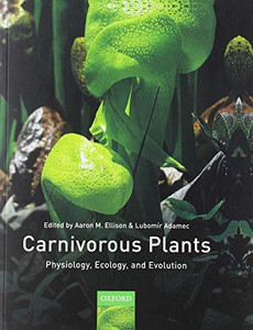 Carnivorous Plants: Physiology, Ecology, and Evolution Carnivorous Plants: Physiology, Ecology, and Evolution