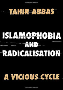 Islamophobia and Radicalisation: A Vicious Cycle