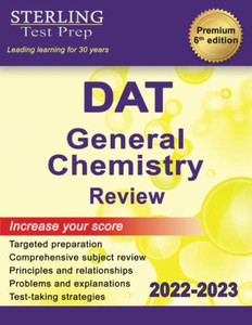 Sterling Test Prep DAT General Chemistry Review: Complete Subject Review Sterling Test Prep DAT General Chemistry Review: Complete Subject Review