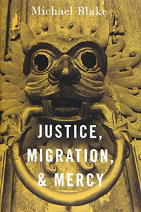 Justice, Migration, and Mercy Justice, Migration, and Mercy