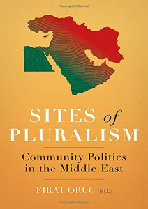 Sites of Pluralism: Community Politics in the Middle East Sites of Pluralism: Community Politics in the Middle East