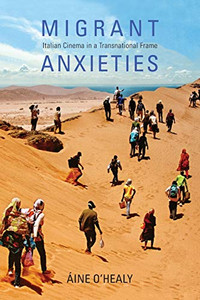 Migrant Anxieties: Italian Cinema in a Transnational Frame (New Directions in National Cinemas) - Paperback