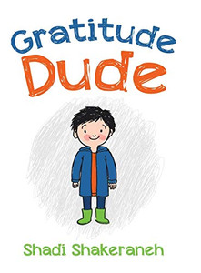 Gratitude Dude - Hardcover Gratitude Dude - Hardcover