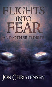 Flights Into Fear: and other tidbits - Hardcover Flights Into Fear: and other tidbits - Hardcover
