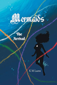 Mermaids: The Arrival - Hardcover Mermaids: The Arrival - Hardcover
