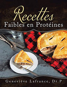 Recettes Faibles en Protéines (French Edition) - Paperback Recettes Faibles en Protéines (French Edition) - Paperback
