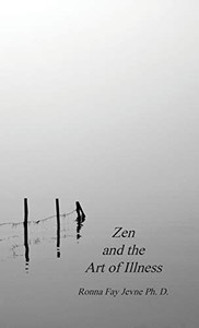 Zen and the Art of Illness - Hardcover Zen and the Art of Illness - Hardcover