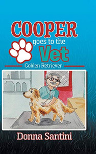 Cooper Goes to the Vet: Golden Retriever - Hardcover Cooper Goes to the Vet: Golden Retriever - Hardcover