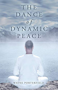 The Dance of Dynamic Peace - Paperback The Dance of Dynamic Peace - Paperback