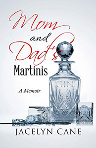 Mom and Dad's Martinis: A Memoir - Paperback Mom and Dad's Martinis: A Memoir - Paperback