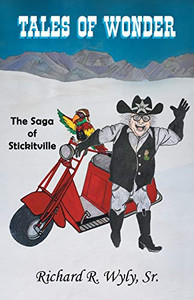 Tales of Wonder The Saga of Stickitville - Paperback Tales of Wonder The Saga of Stickitville - Paperback