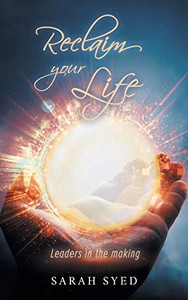 Reclaim Your Life: Leaders in the making - Paperback Reclaim Your Life: Leaders in the making - Paperback