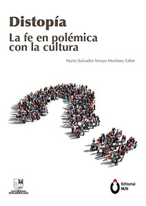 Distopía. La fe en polémica con la cultura (Spanish Edition) Distopía. La fe en polémica con la cultura (Spanish Edition)