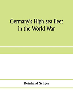 Germany's high sea fleet in the World War Germany's high sea fleet in the World War
