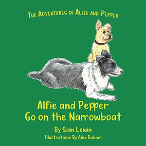 Alfie and Pepper Go on the Narrowboat (The Adventures of Alfie and Pepper)