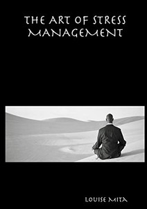THE ART OF STRESS MANAGEMENT THE ART OF STRESS MANAGEMENT