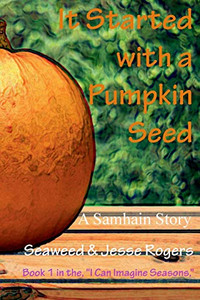 It Started With a Pumpkin Seed It Started With a Pumpkin Seed