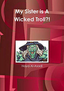 My Sister is A Wicked Troll?! My Sister is A Wicked Troll?!