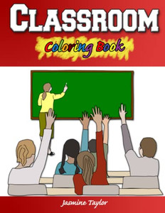 Classroom Coloring Book Classroom Coloring Book