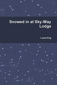 Snowed in at Sky-Way Lodge Snowed in at Sky-Way Lodge