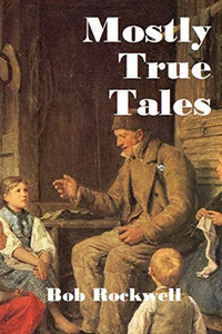 Mostly True Tales Mostly True Tales