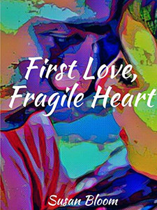 First Love, Fragile Heart - 9780359884087 First Love, Fragile Heart - 9780359884087