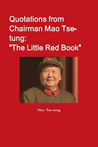 Quotations from Chairman Mao Tse-tung: "The Little Red Book" Quotations from Chairman Mao Tse-tung: "The Little Red Book"