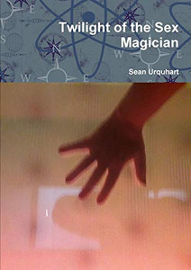 Twilight of the Sex Magician Twilight of the Sex Magician