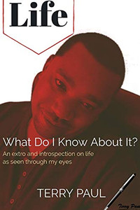 Life: What Do I Know About It? Life: What Do I Know About It?