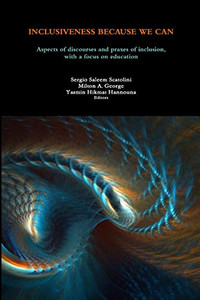 INCLUSIVENESS BECAUSE WE CAN: Aspects of discourses and praxes of inclusion, with a focus on education INCLUSIVENESS BECAUSE WE CAN: Aspects of discourses and praxes of inclusion, with a focus on education