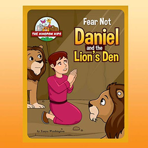 Fear Not - Daniel and the Lions' Den Fear Not - Daniel and the Lions' Den