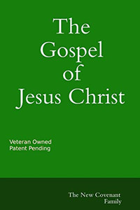 The Gospel of Jesus Christ The New Covenant