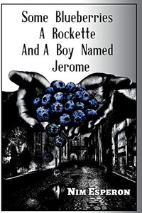 Some Blueberries, A Rockette, And A Boy Named Jerome - Paperback