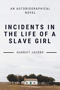 Incidents In The Life Of A Slave Girl - Paperback Incidents In The Life Of A Slave Girl - Paperback