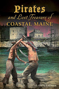 Pirates and  Lost Treasure of Coastal Maine
