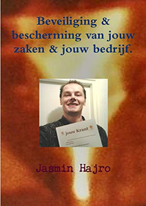 Beveiliging & bescherming van jouw zaken & jouw bedrijf. (Dutch Edition) Beveiliging & bescherming van jouw zaken & jouw bedrijf. (Dutch Edition)