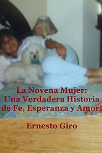 La Novena Mujer: Una Verdadera Historia de Fe, Esperanza y Amor (Spanish Edition) La Novena Mujer: Una Verdadera Historia de Fe, Esperanza y Amor (Spanish Edition)
