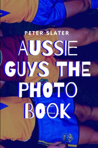 Aussie Guys the Photo Book